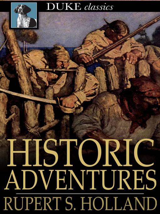 Title details for Historic Adventures by Rupert S. Holland - Available